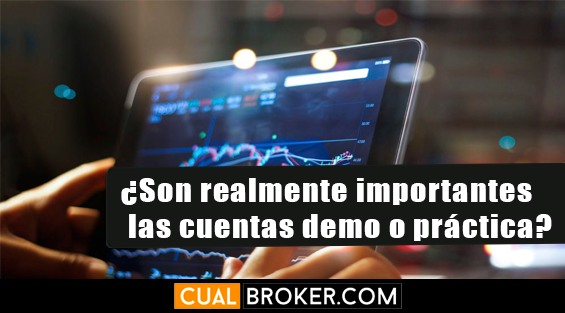 ¿Son realmente importantes las cuentas demo o práctica?