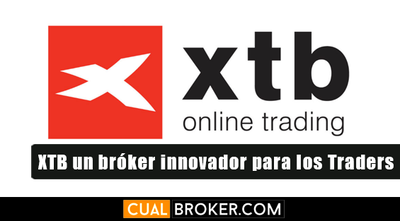 XTB un bróker innovador para los Traders