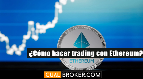 ¿Cómo hacer trading con Ethereum?